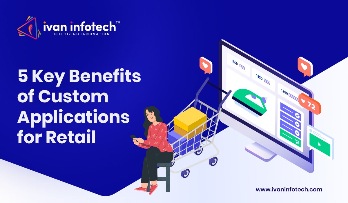 5 Key To Improve Productivity with Custom Retail Applications